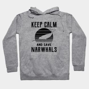 Narwhal - Keep calm save narwhals Hoodie